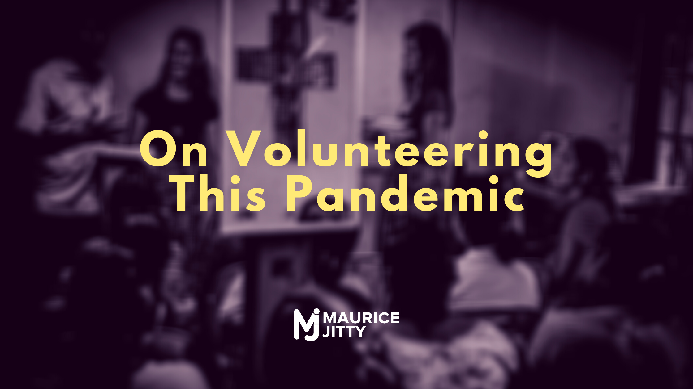 On Volunteering This Pandemic